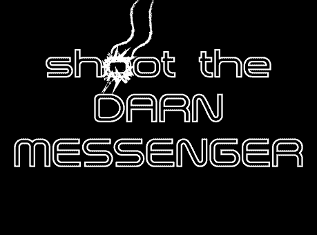 Logo for Shoot The Darn Messenger podcast. It features white text on a black background.